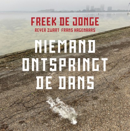 Freek de Jonge – “Niemand ontspringt de dans” – album