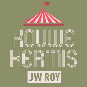 JW Roy – “Kouwe Kermis” – album