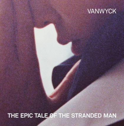 VanWyck – “The Epic Tale of the Stranded Man” – album