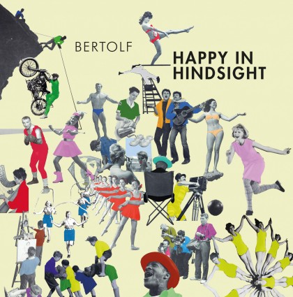 Bertolf -“Happy in Hindsight” – album
